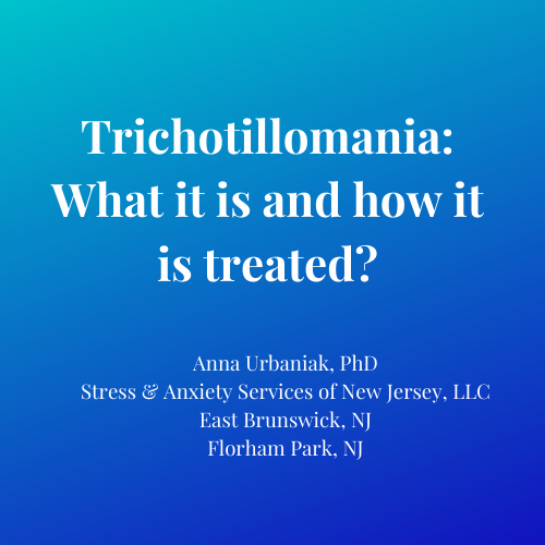 “Trichotillomania: What is it and how is it treated?” by Dr. Anna Urbaniak (NJ Center for Tourette Syndrome &amp; Associated Disorders)