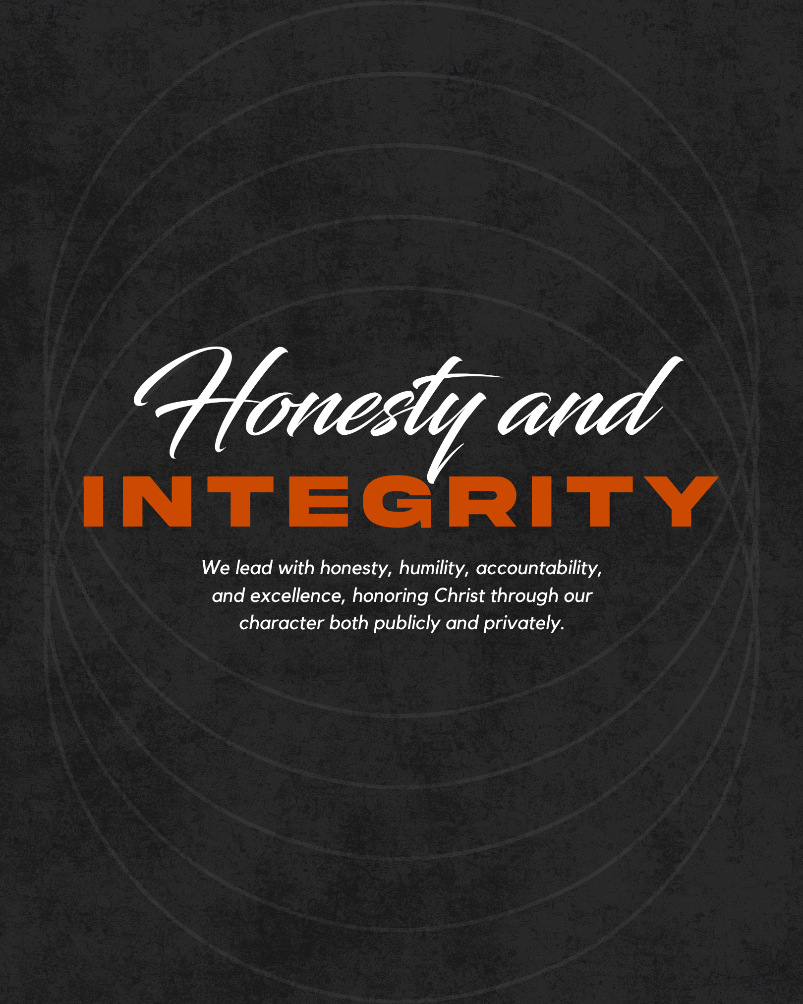 A black background with white and orange text that reads "Honesty and Integrity." Below that, there is a smaller text that says "We lead with honesty, humility, accountability, and excellence, honoring Christ through our character both publicly and privately."
