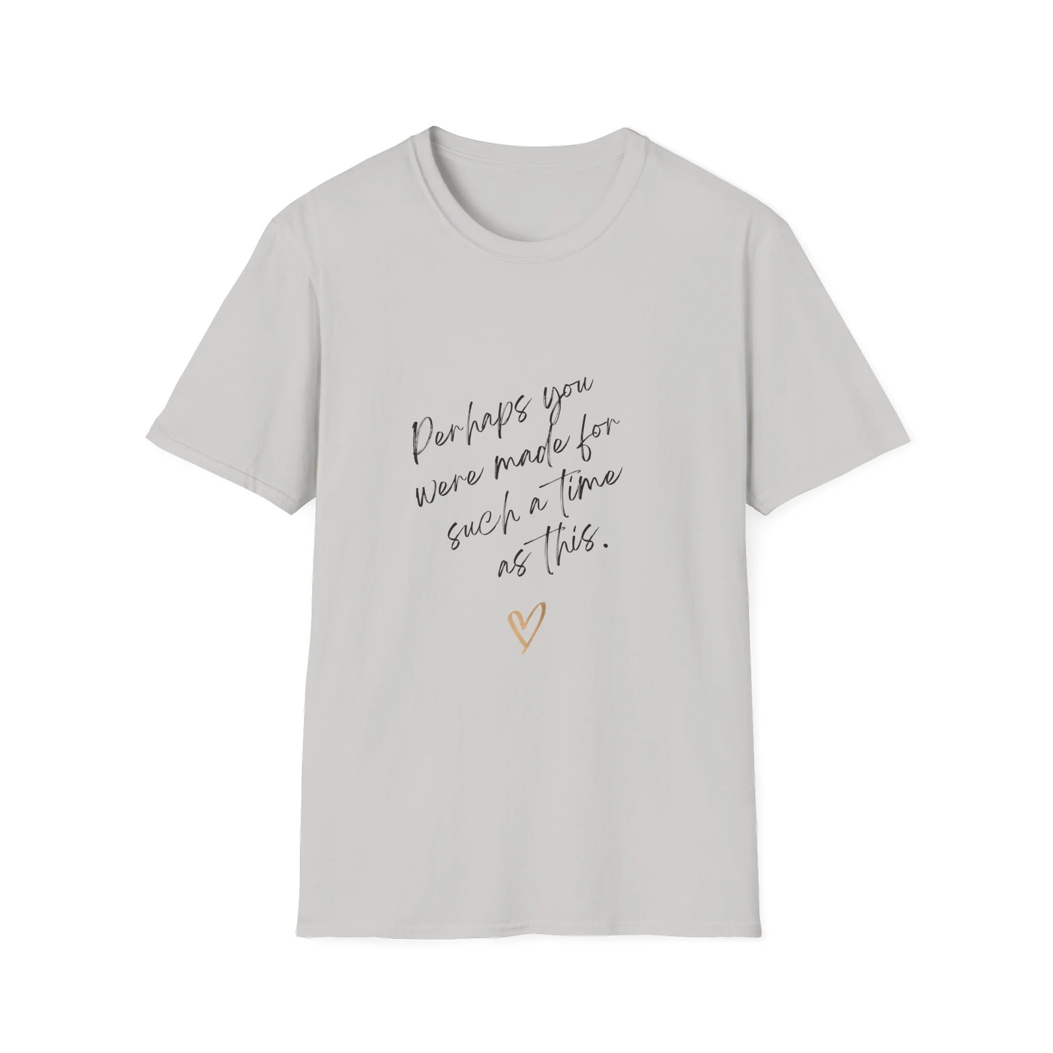 Perhaps you were made for such a time as this Script Tee