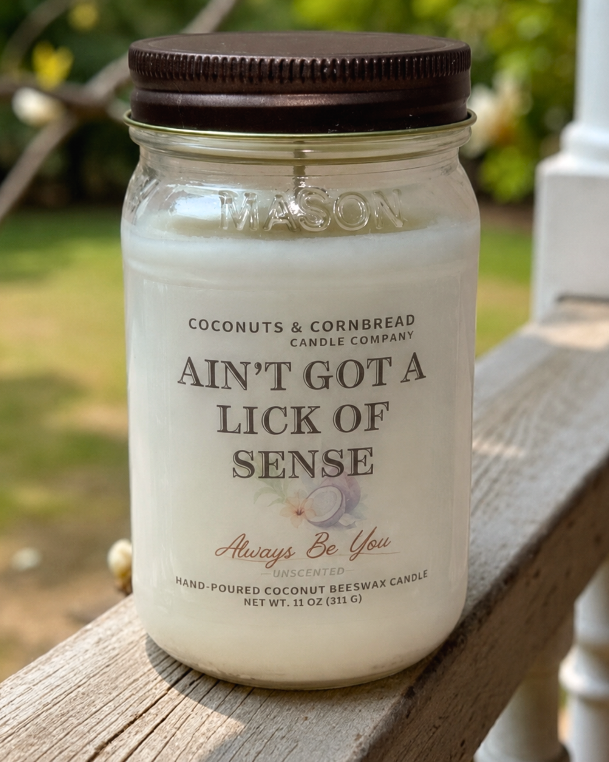 You Ain't Got a Lick of Sense - Unscented Candle