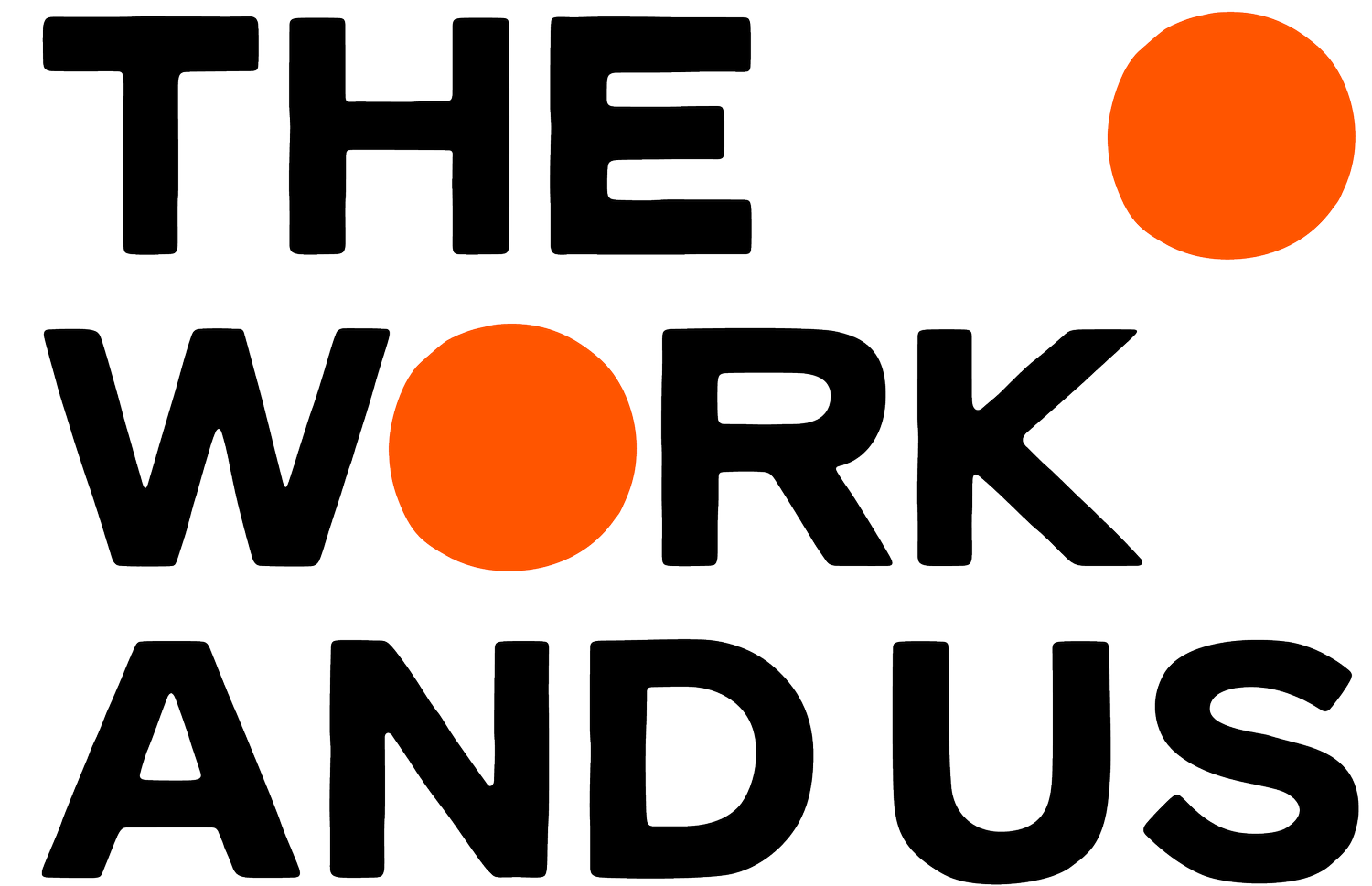 The Work and Us