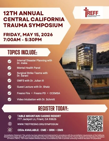 Poster for the 12th Annual Central California Trauma Symposium scheduled for May 15, 2026, from 7:00 AM to 5:30 PM at Table Mountain Casino Resort, Fresno, CA. Topics include disaster planning, mental health, surgical teams, trauma protocols, guest lectures, fire and emergency services, and video intubation, with registration details and a QR code.