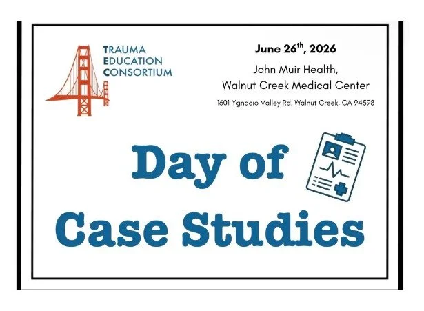 Flyer for Trauma Education Consortium's Day of Case Studies event on June 26th, 2026, at Walnut Creek Medical Center, John Muir Health, featuring a logo of the Golden Gate Bridge and an medical clipboard icon.