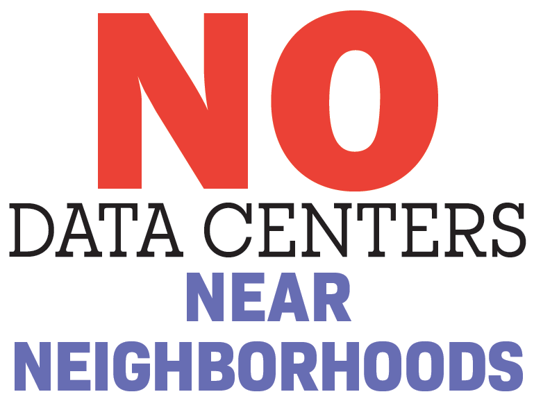 No Data Centers Near Neighborhoods