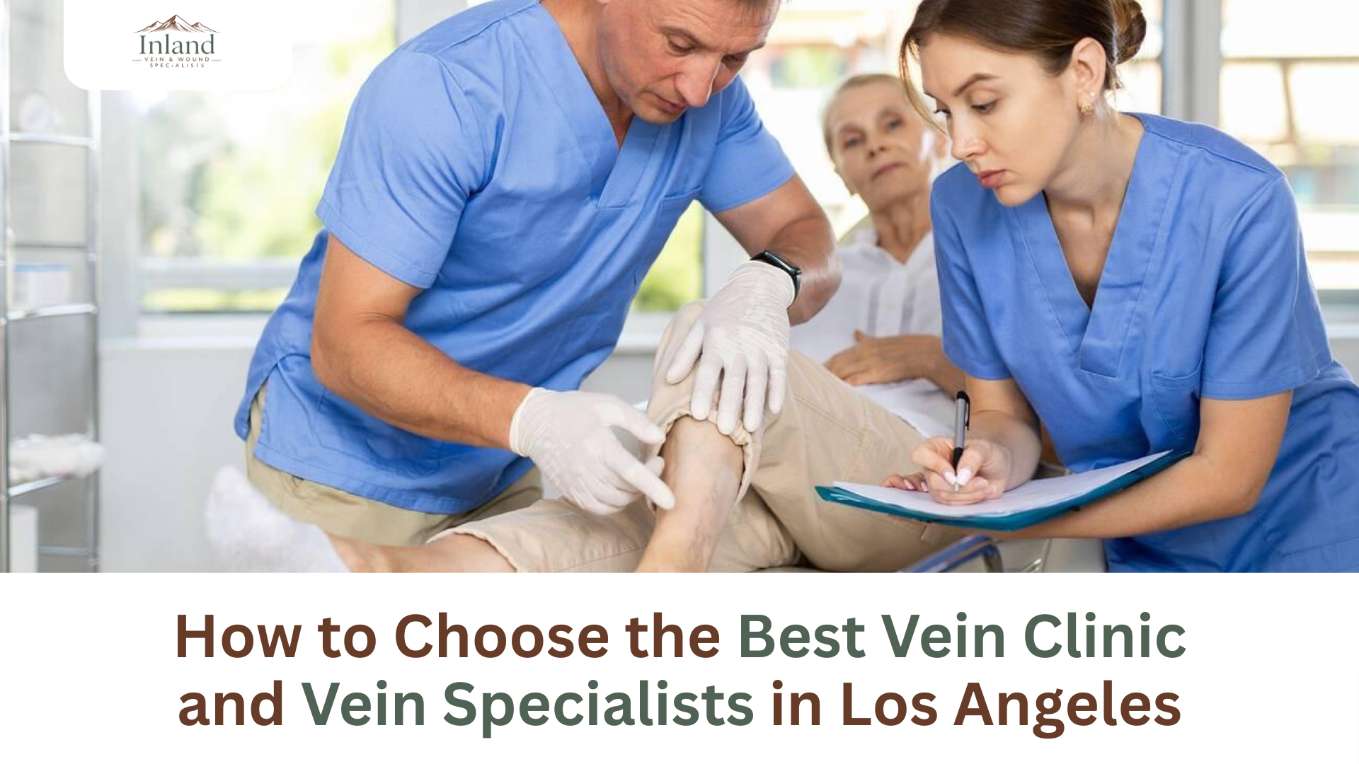 How to Choose the Best Vein Clinic and Vein Specialists in Los Angeles