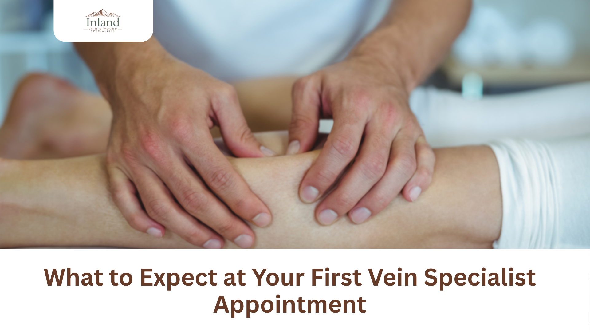 What to Expect at Your First Vein Specialist Appointment
