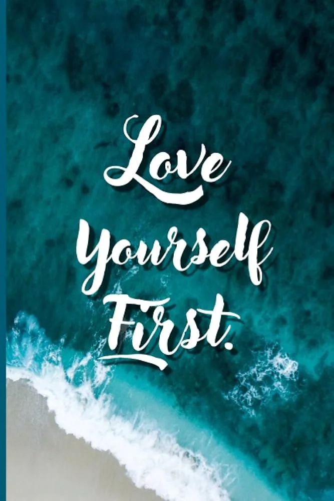 Love Yourself, First!