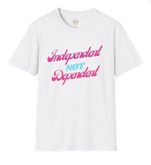 'Independent Not Dependent' Cotton T-Shirt - Pink Font