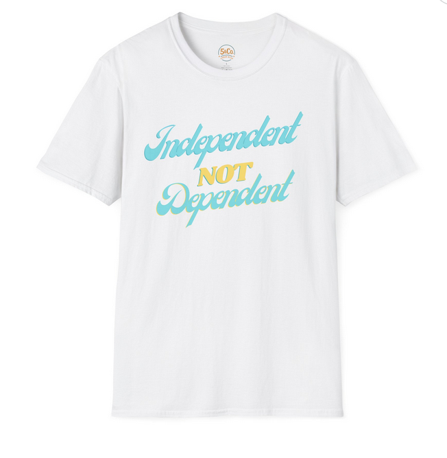 'Independent Not Dependent' Cotton T-Shirt - Turquoise Font