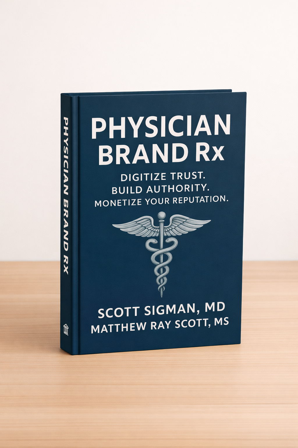 Book titled 'Physician Brand Rx' by Scott Sigman MD and Matthew Ray Scott MS on a wooden surface with a white background.