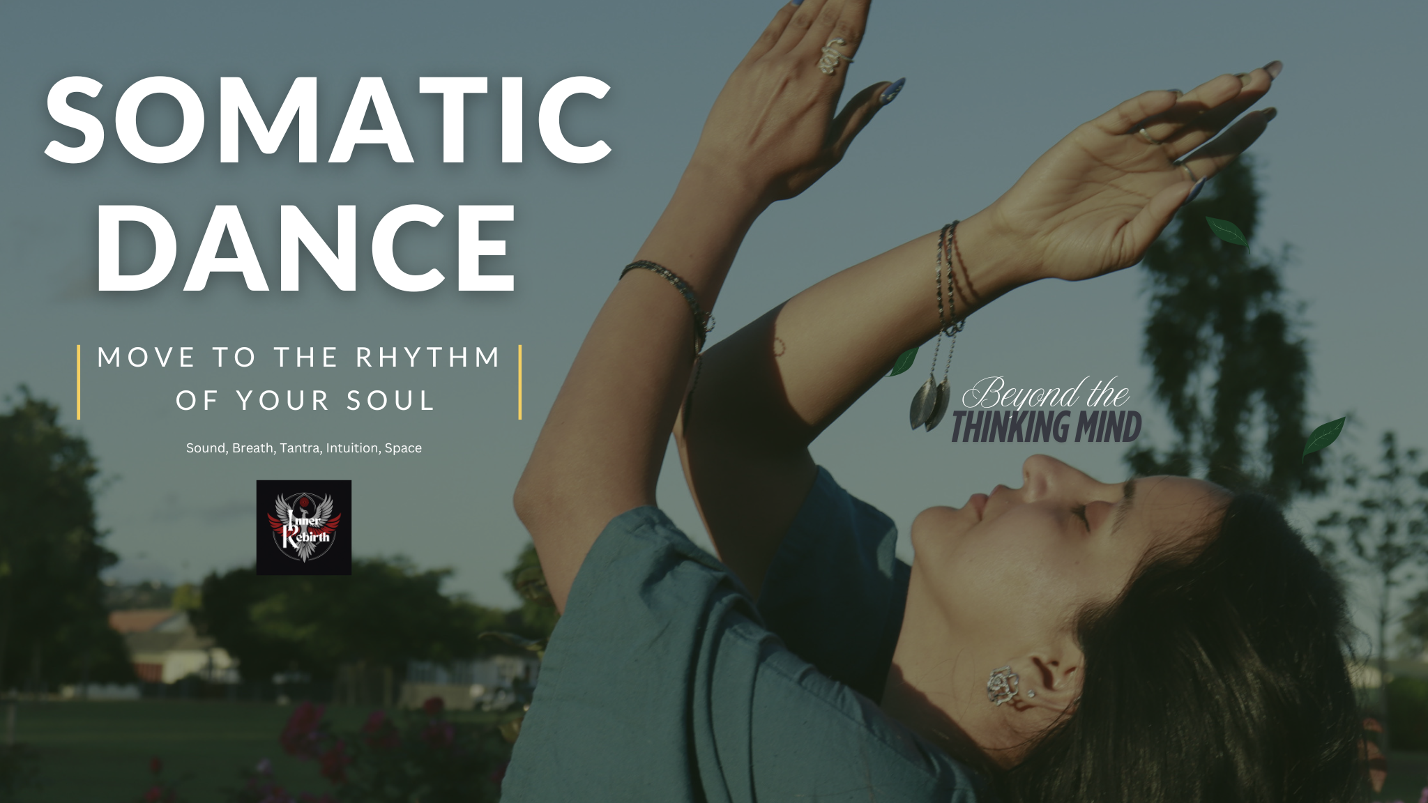 A woman with dark hair and jewelry is outdoors with her eyes closed, holding her arms up with her hands crossed, as she celebrates or dances. The background shows a park with trees and a clear sky. The text overlay promotes somatic dance and movement for the soul.