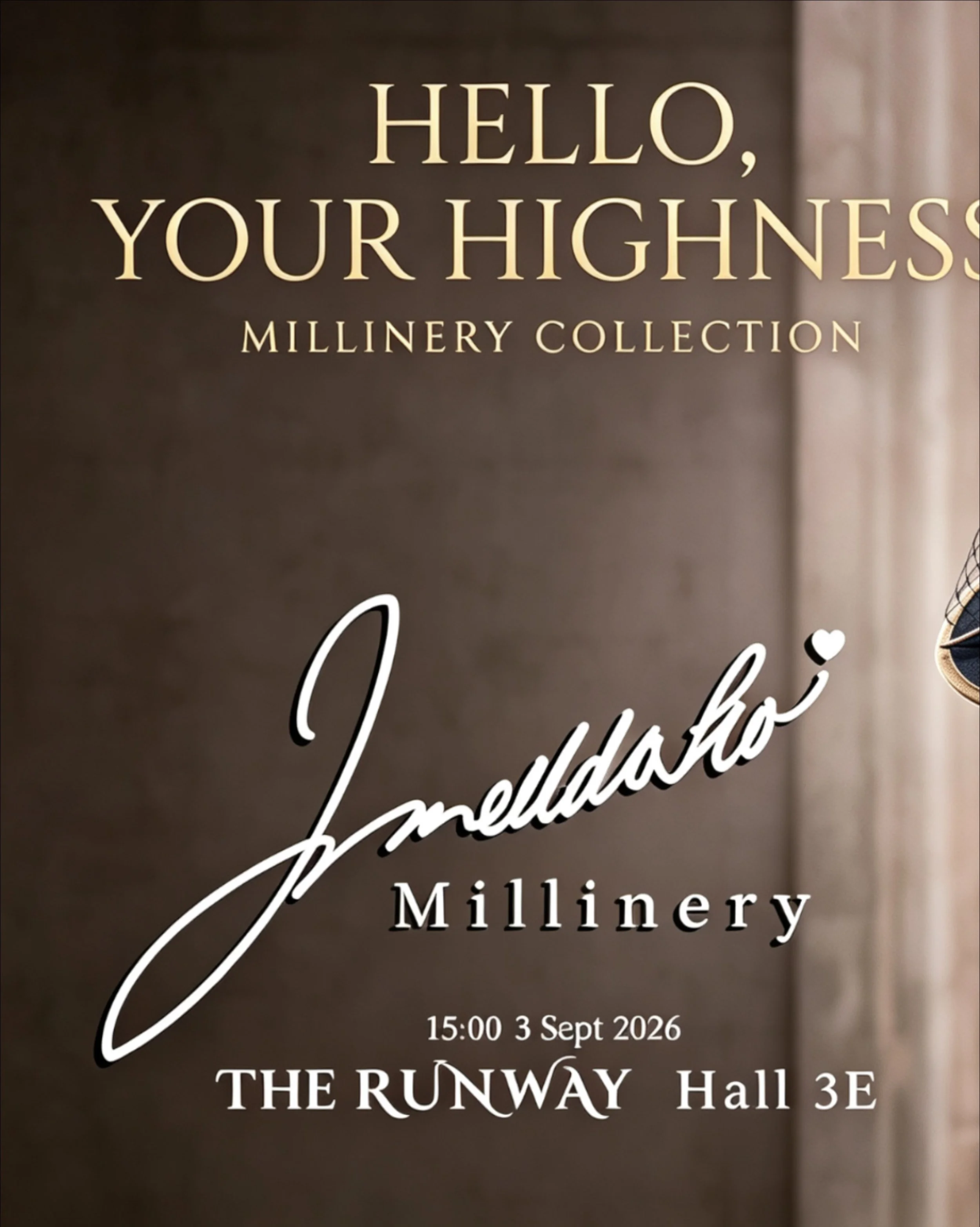 &ldquo;Hello, Your Highness&rsquo;&rdquo; Millinery Show will be on 3rd Sept at THE RUNWAY, Centrestage 2026. 

Admission Time: 14:35
Show Start: 15:00
Venue: THE RUNNWAY (Hall 3E) 

#centrestage #millinery #bespokemillinery #hats
