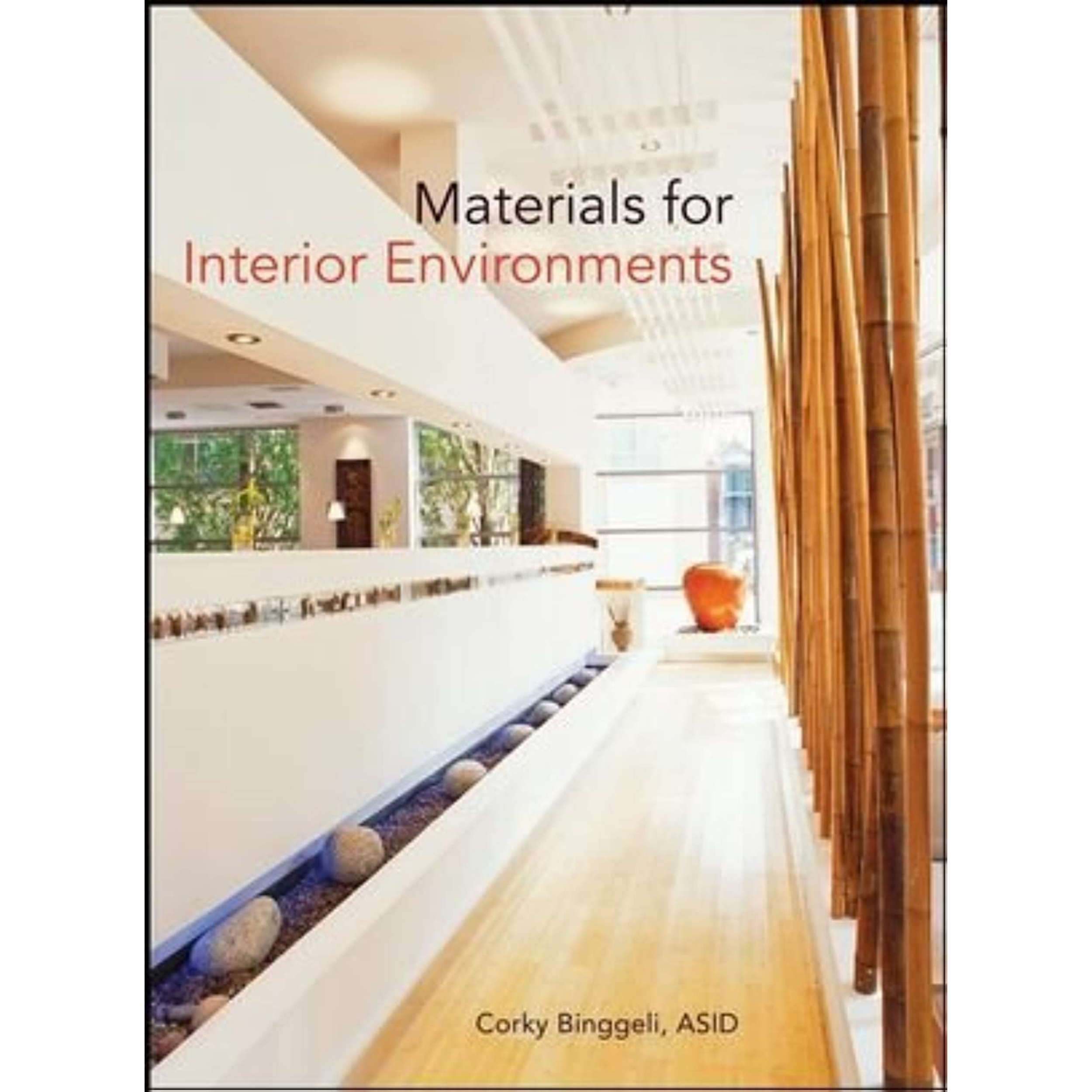 Cover of a book titled "Materials for Interior Environments" by Corky Binggeli, ASID, featuring an interior space with bamboo and wooden furniture.