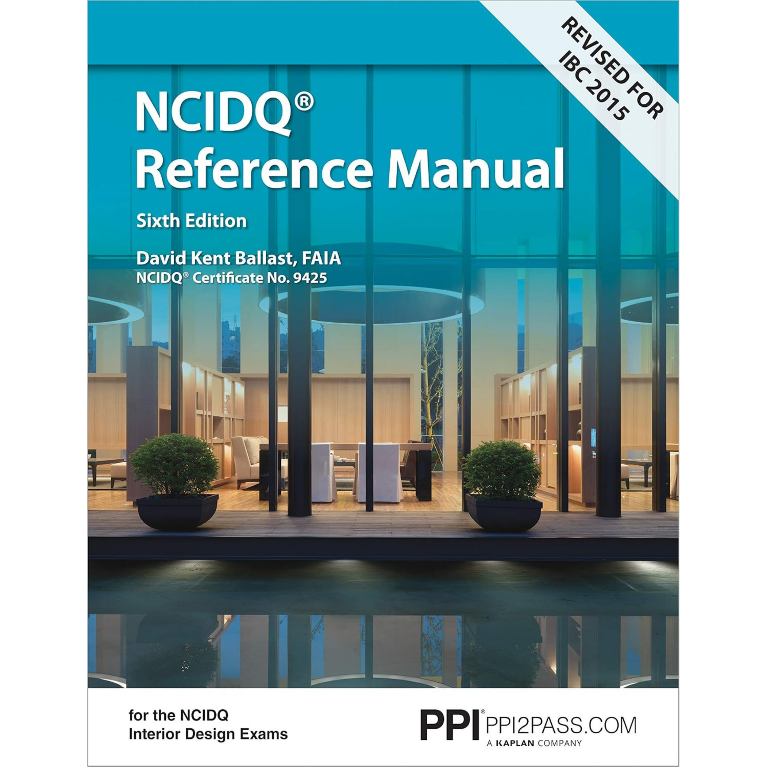 Cover of the NCIDQ Reference Manual, Sixth Edition, by David Kent Ballast, FAIA, with a large glass building reflected in water at sunset or dusk, showing an interior seating area with chairs and tables and some greenery.