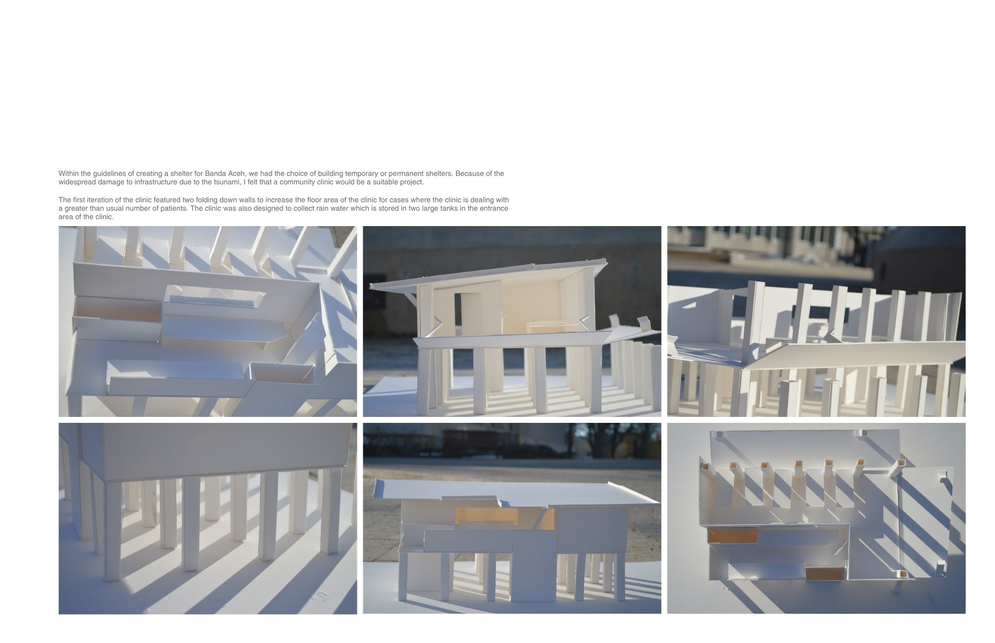 Within the guidelines of creating a shelter for Banda Aceh, we had the choice of building temporary or permanent shelters. Because of the widespread damage to infrastructure due to the tsunami, I felt that a community clinic would be a suitable proje