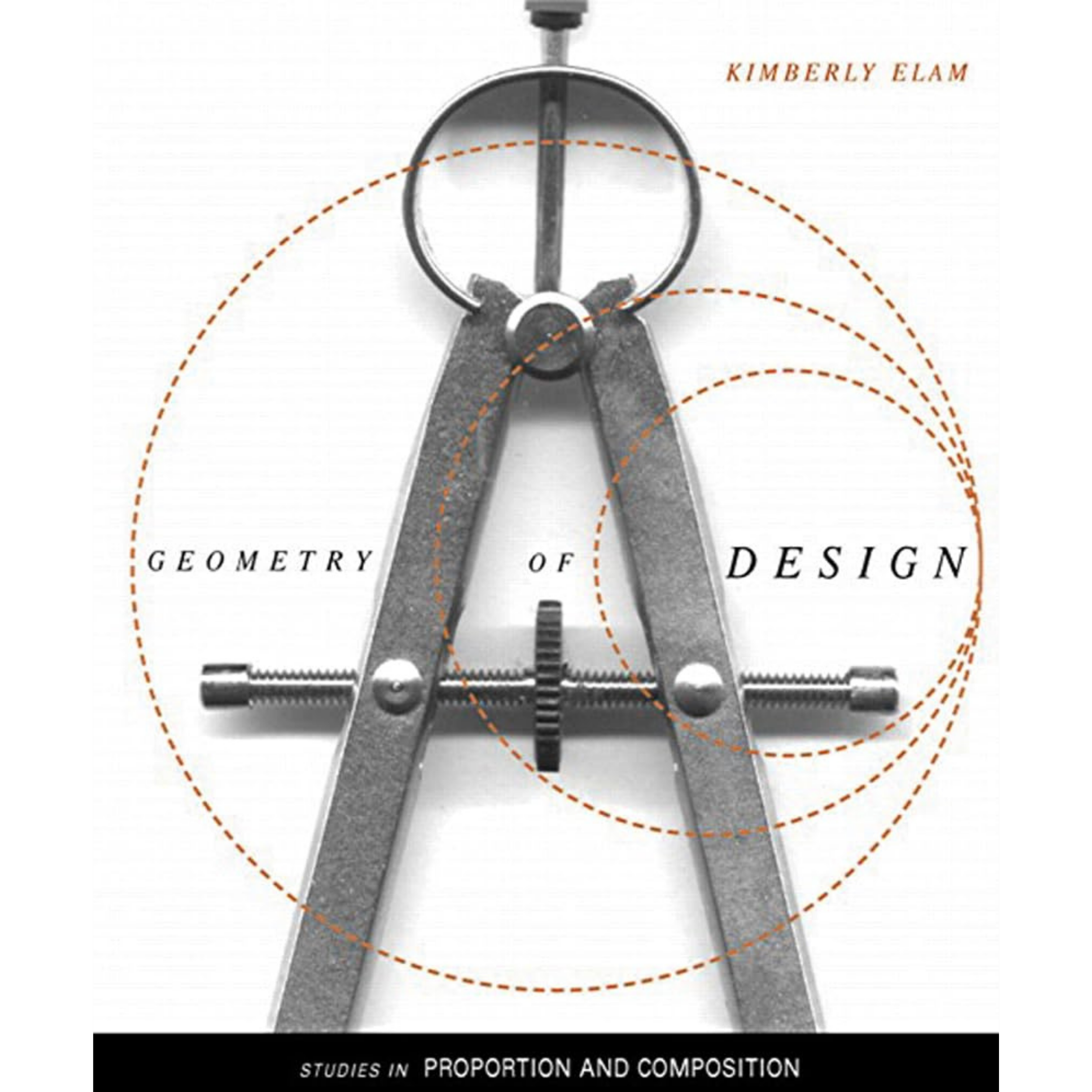 A book cover titled "Geometry of Design" by Kimberly Elam features a pair of compasses pointing downward with orange dashed circles projected around it, illustrating the concept of proportion and composition in design.