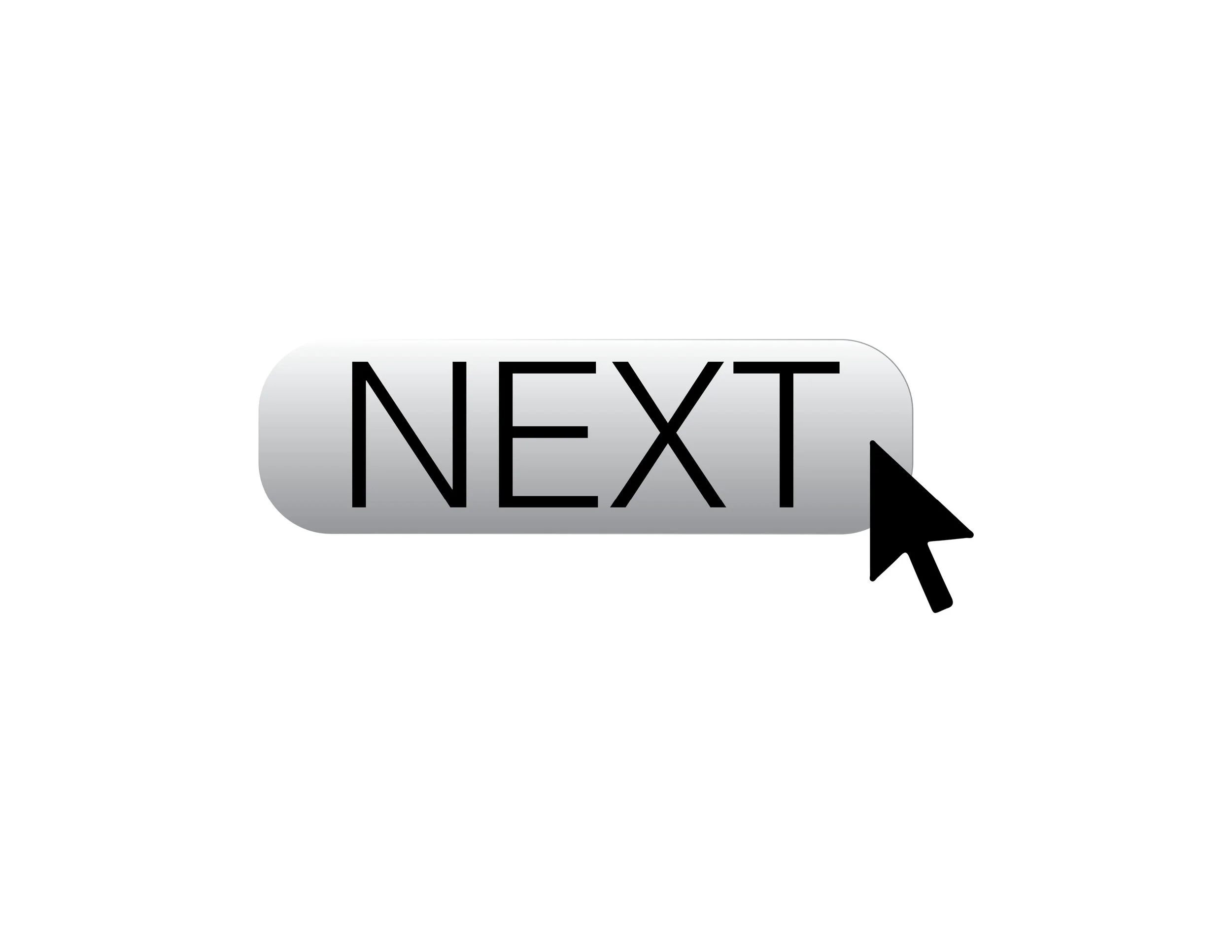 A computer screen with a gray button labeled 'NEXT' and a black arrow cursor pointing at it.