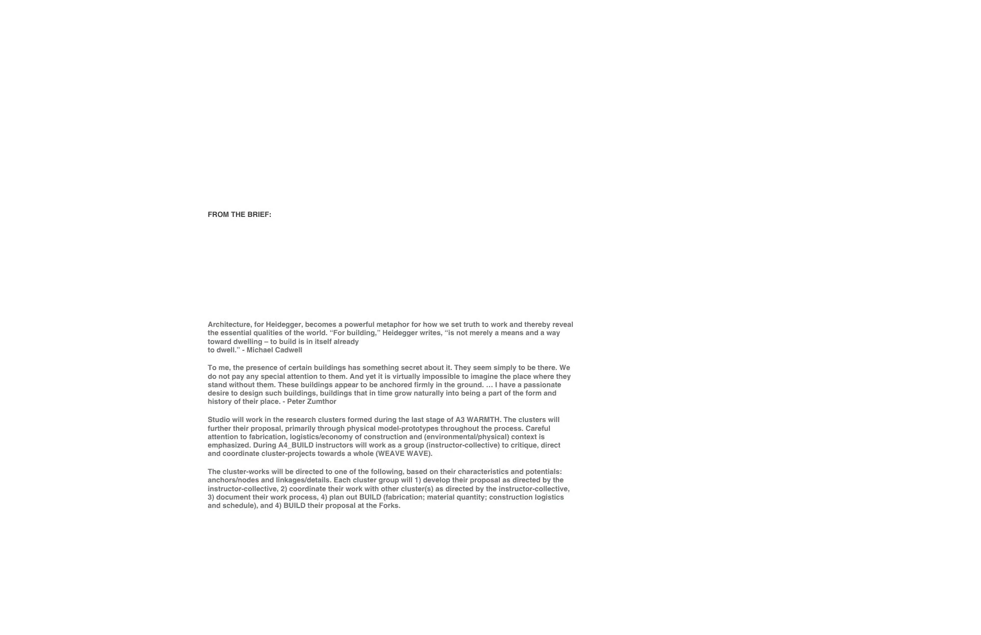 Architecture, for Heidegger, becomes a powerful metaphor for how we set truth to work and thereby reveal the essential qualities of the world. “For building,” Heidegger writes, “is not merely a means and a way toward dwelling – to build is in itself 