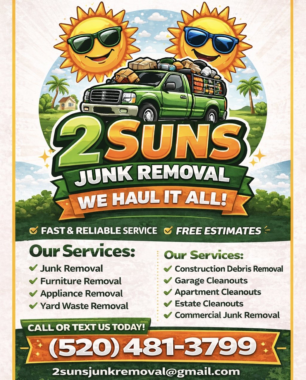 Colorful flyer advertising junk removal services by 2 Suns Junk Removal. Features a green pickup truck loaded with debris, with happy cartoon suns wearing sunglasses in the background. Text highlights services offered, contact number, and email.
