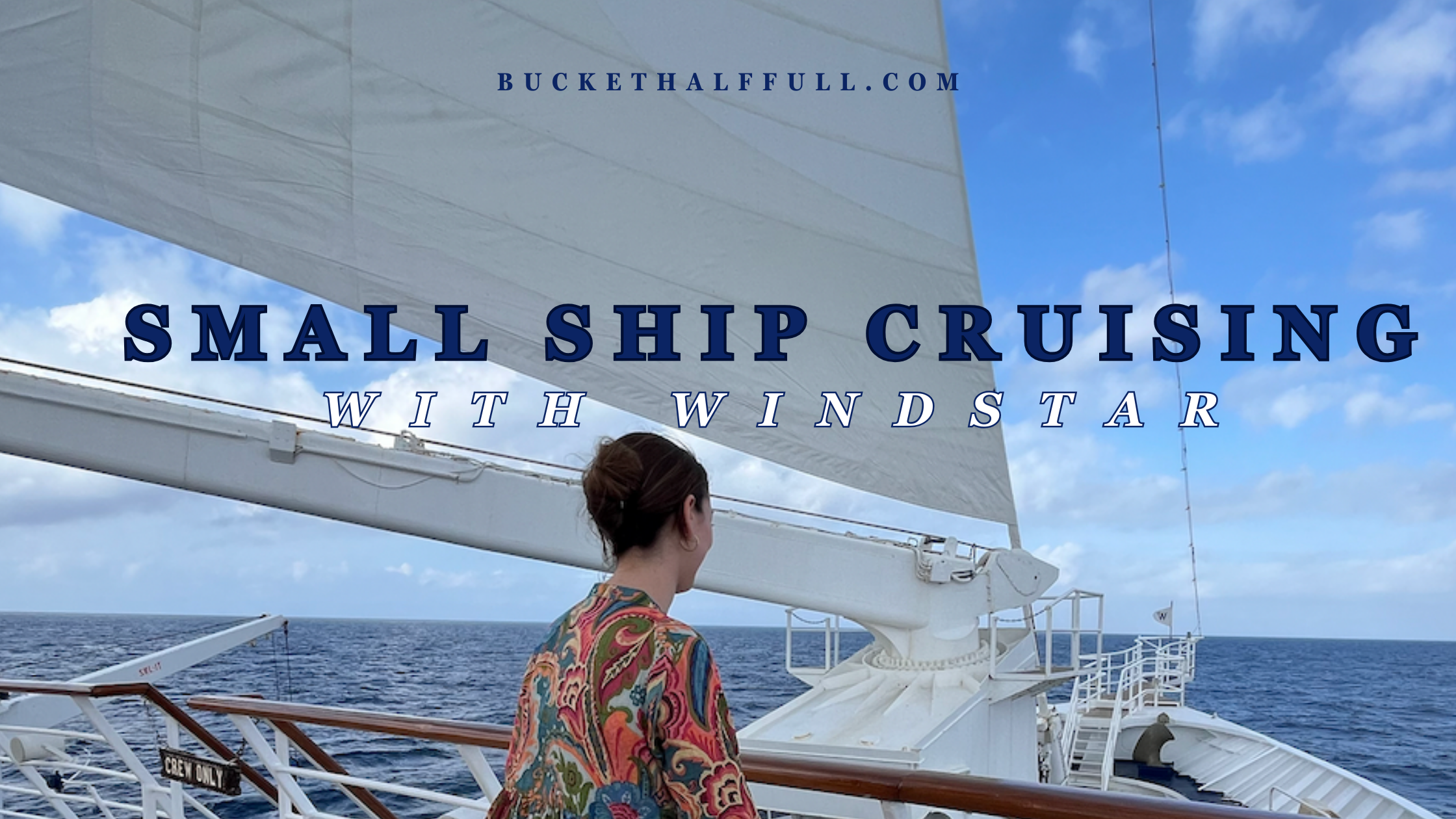 My Small Ship Cruise Experience with Windstar