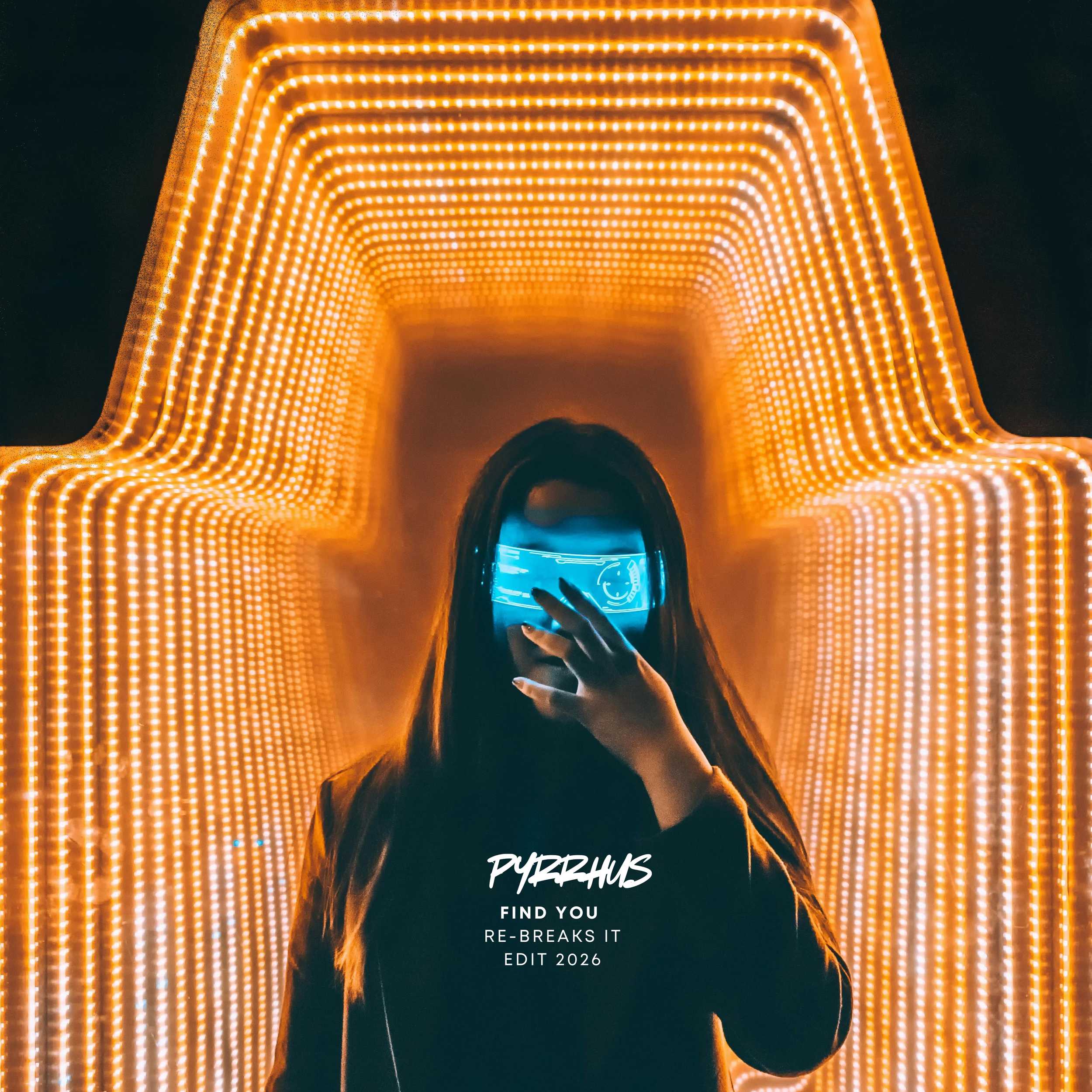 Pyrrhus - Find You (Pyrrhus Re- breaks Edit 2026 mix) Website Exclusive