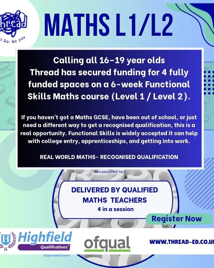 Thread has 4 fully funded places (thanks to Dales Market Corner- Making a Difference Locally- Nisa ) to help 16&ndash;19 year olds build Maths skills and gain a recognised qualification! Thread has teamed up with the super amazing brilliant Maths tea