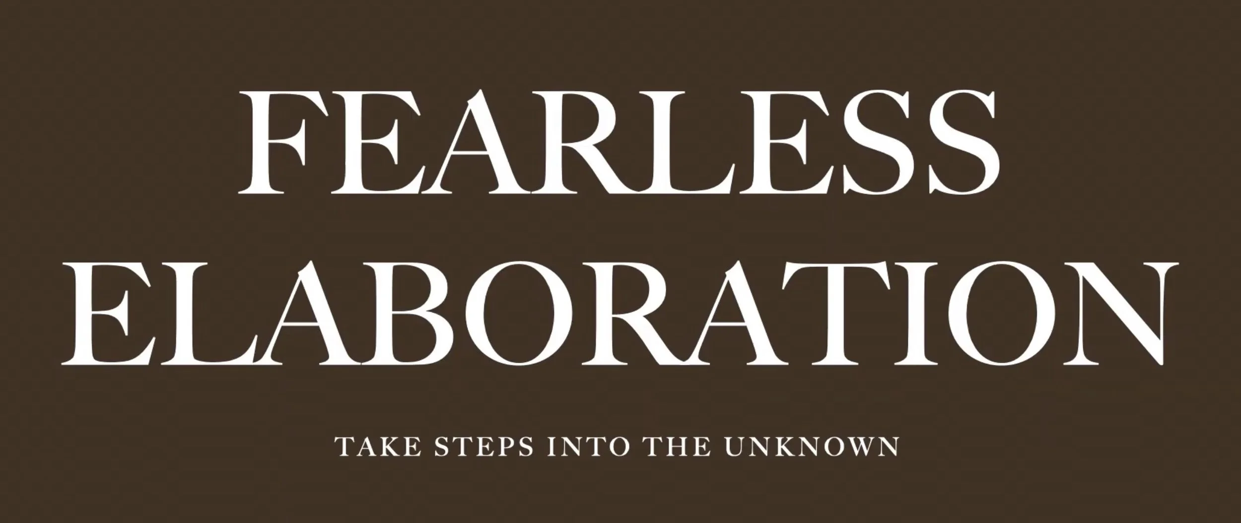 Fearless Elaboration