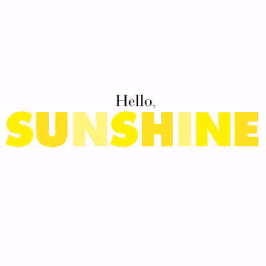 Text saying "Hello, SUNSHINE" with "Hello" in small black font and "SUNSHINE" in large yellow font on a white background.
