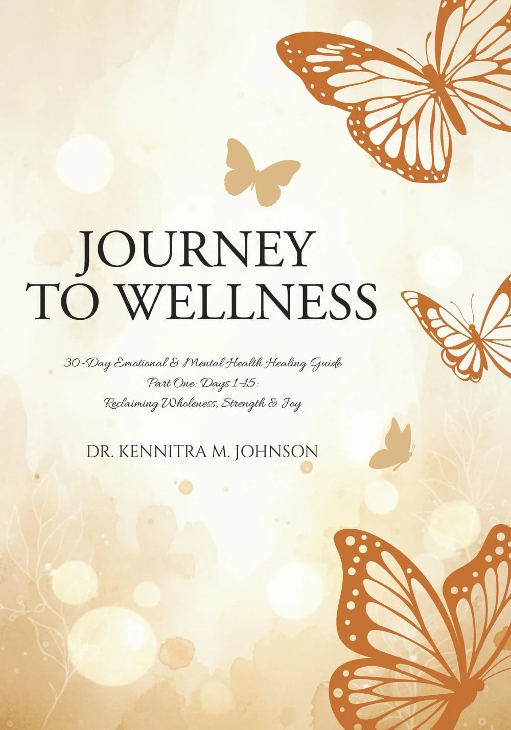 Cover page of a wellness guide with butterfly illustrations, titled "Journey to Wellness" by Dr. Kennitra M. Johnson.