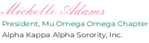 Text displaying the name 'Michelle Adams' in pink cursive, followed by her title 'President, Nica Orange Orange Chapter' and organization 'Alpha Kappa Alpha Sorority, Inc.' in black.