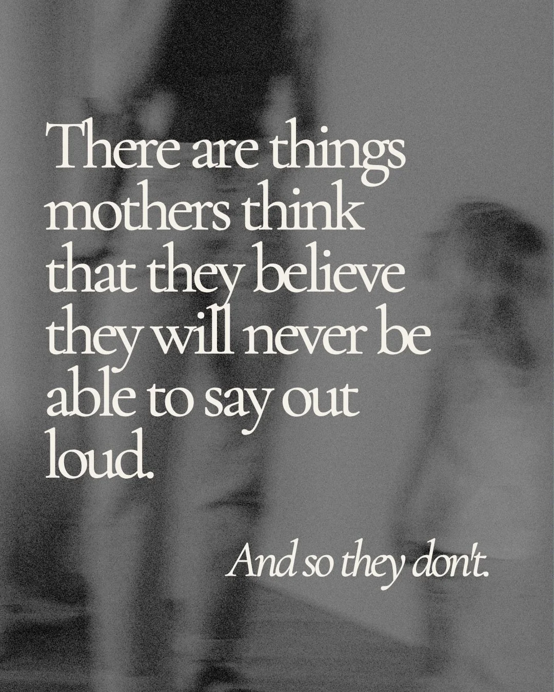 There are thoughts that feel impossible to say out loud because they feel so completely at odds with everything you want to be as a mother that the mind recoils from them.

In psychiatry, we call this ego-dystonic. 

Which means it&rsquo;s a thought 