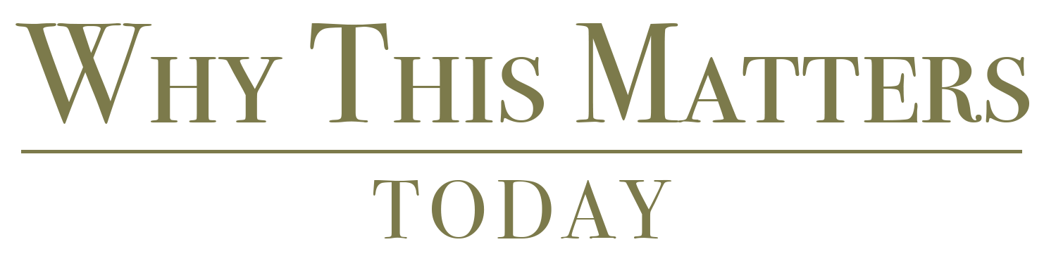 Why This Matters Today