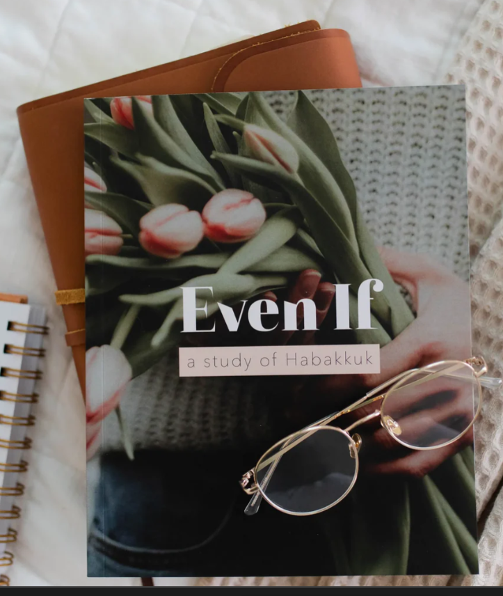 Even If - A Bible Study of Habakkuk