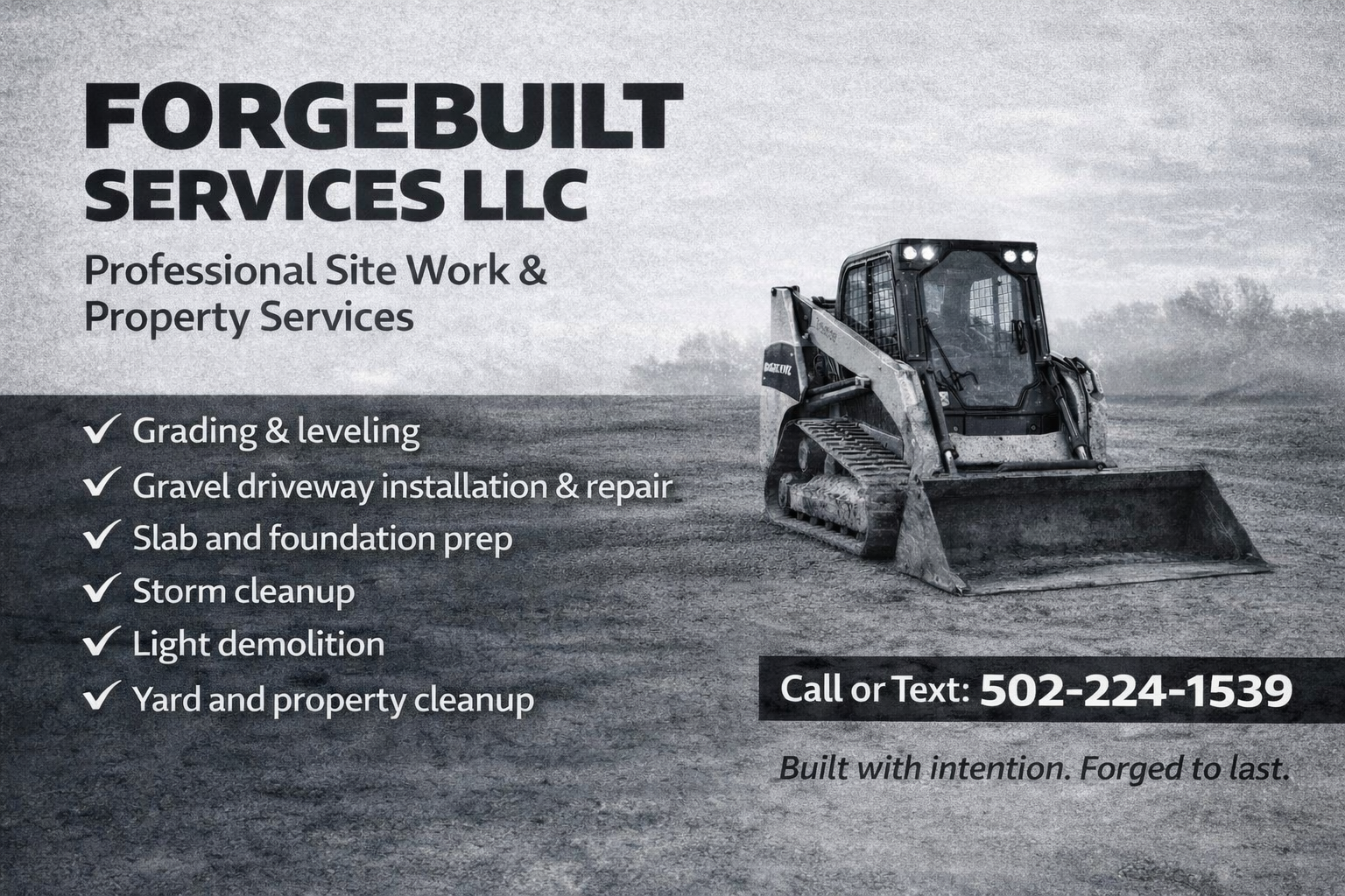 Flyer for Forgebuilt Services LLC featuring a construction vehicle on a dirt lot, listing services like grading, gravel driveway repair, slab prep, storm cleanup, demolition, and yard cleanup, with contact number 502-224-1539 and the slogan "Built with intention. Forged to last."