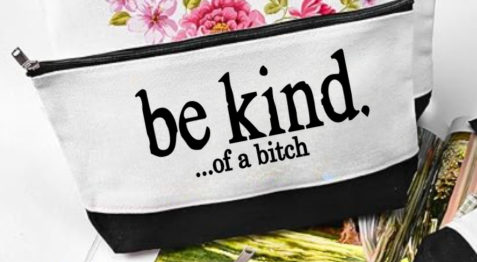 Be Kind... Makeup Bag