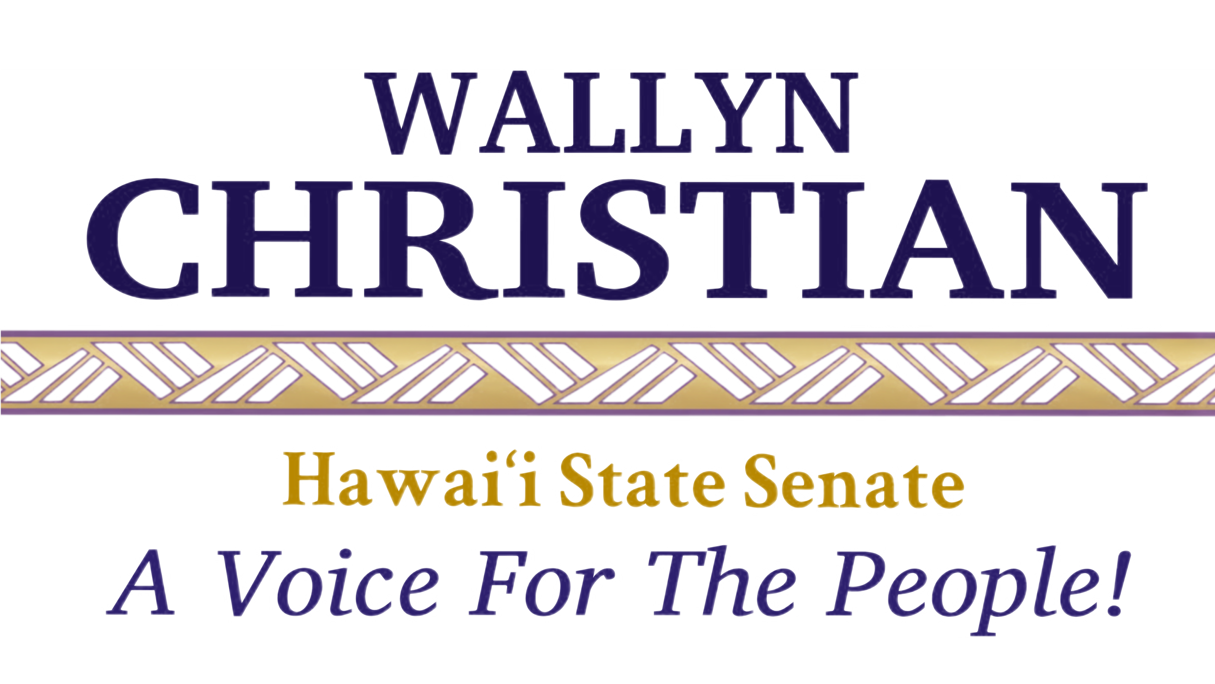 Text design for Wallyn Christian, Hawaii State Senate, A Voice For The People, with decorative borders.