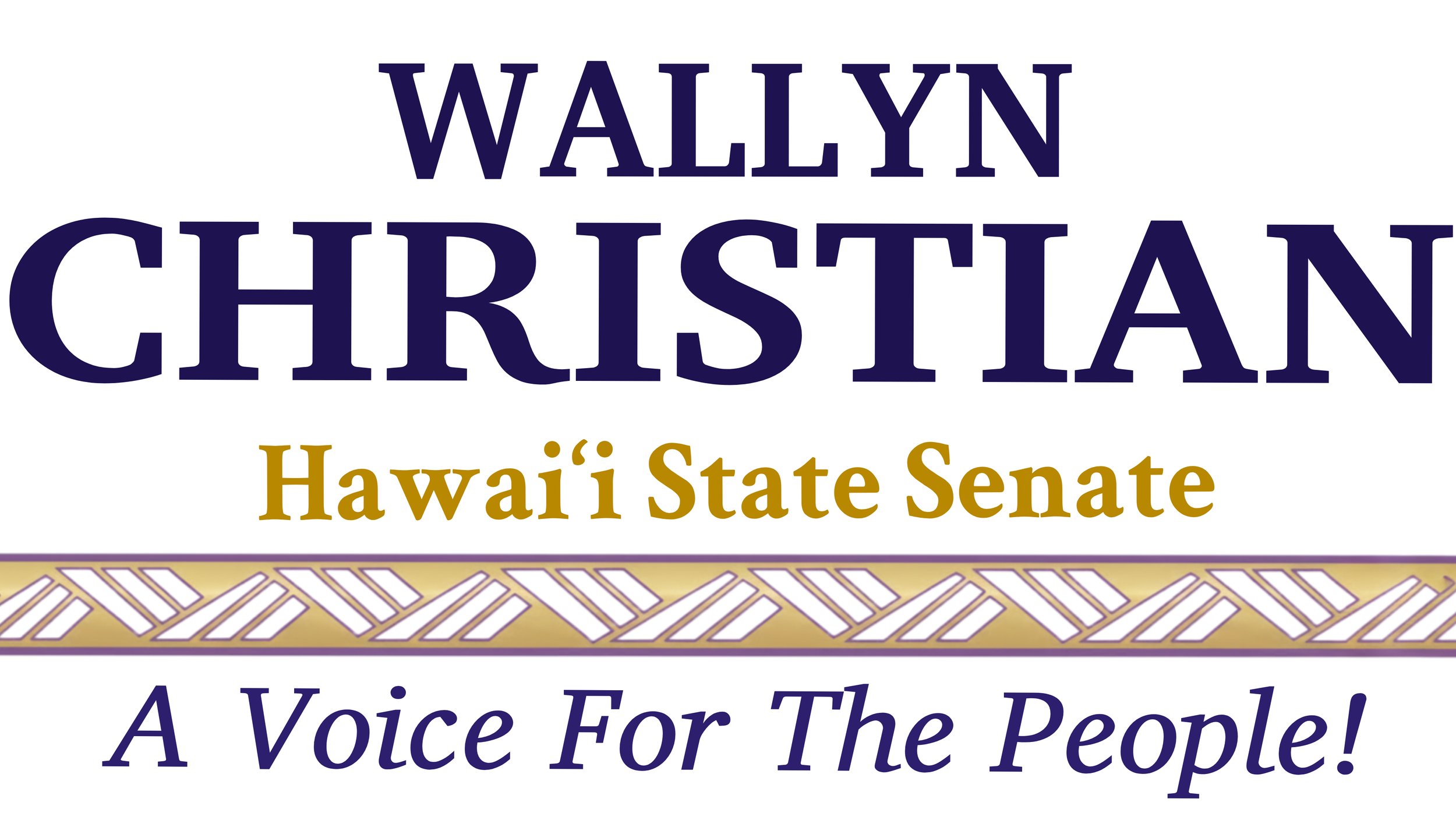 Text reading 'Wallyn Christian, Hawai'i State Senate, A Voice For The People' with decorative gold and purple patterned line under the text.