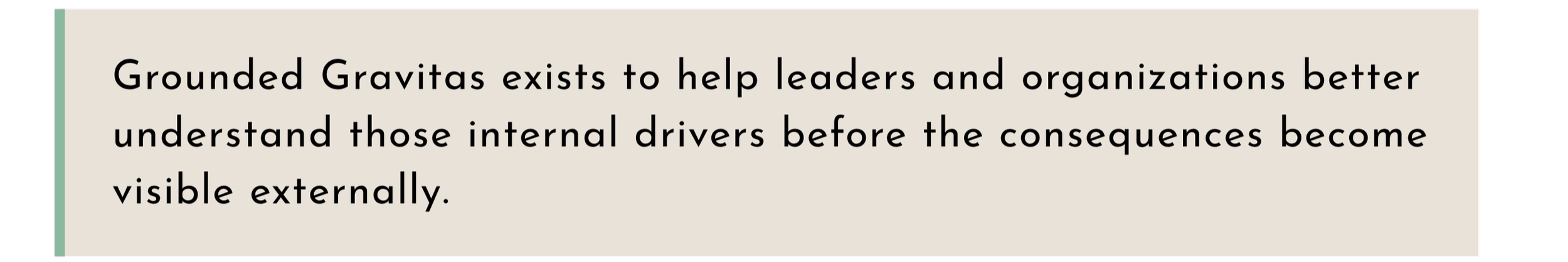Text on a beige background discussing Grounded Gravitas helping leaders and organizations understand internal drivers before external consequences.