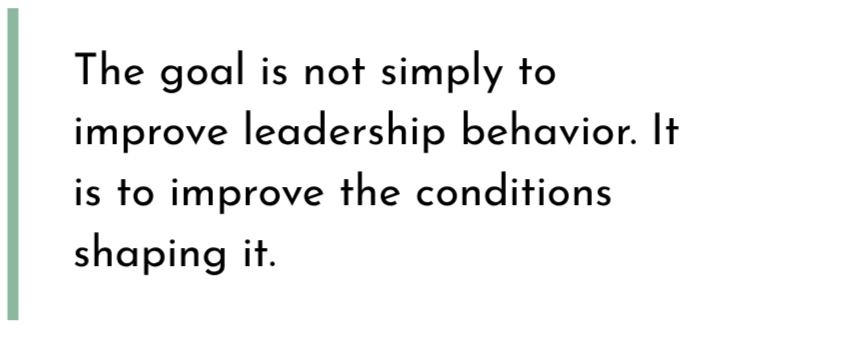 Quote about leadership behavior and conditions shaping it.