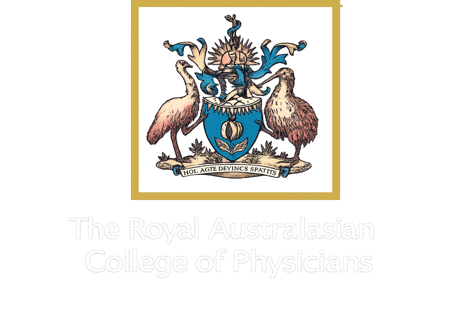 Coat of arms featuring two emus supporting a shield with a flower and a scroll with Latin motto, with the text "The Royal Australasian College of Physicians" below.