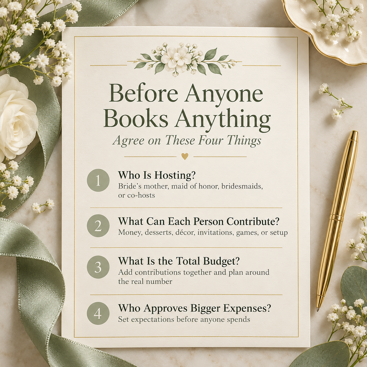 Bridal shower planning checklist with four questions: who is hosting, what each person can contribute, the total budget, and who approves larger expenses, styled with sage ribbon, white flowers, greenery, and a gold pen.