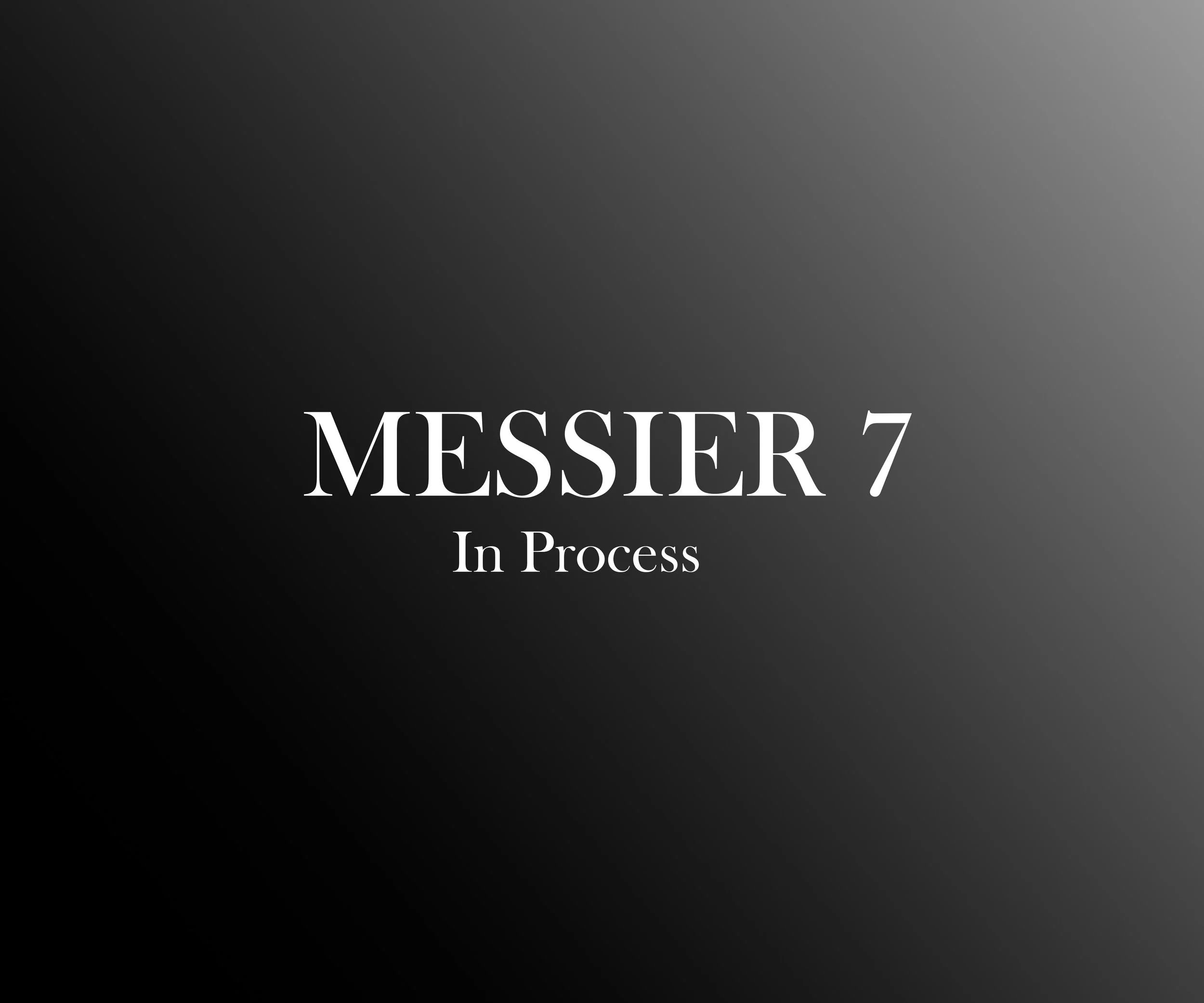 A gray gradient background with the words 'MESSER 7' and 'In Process' written in white text.