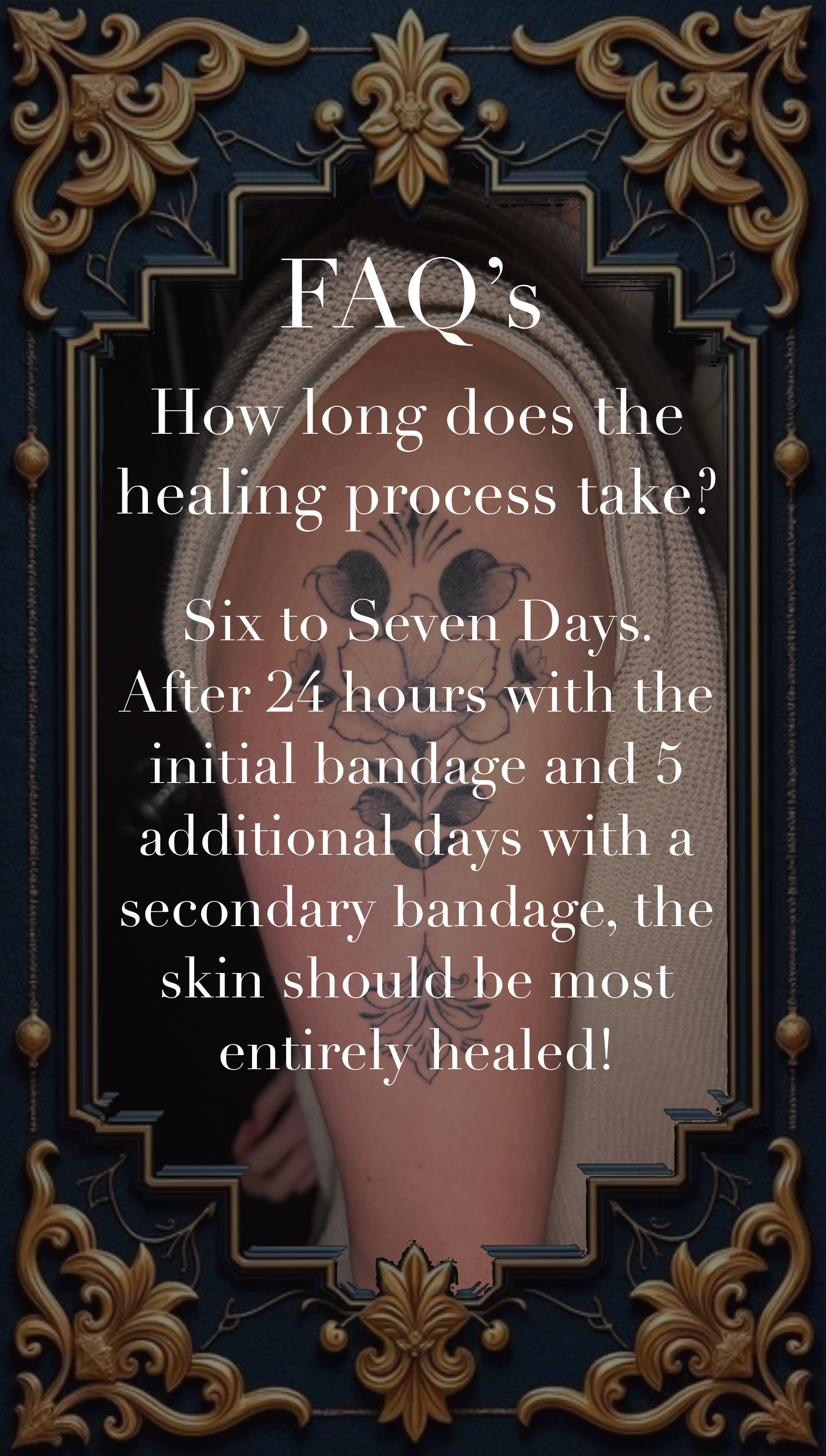 A person with a tattoo on their arm showing a facial expression with closed eyes and a smile, framed by an ornate blue and gold border, presenting an FAQ about healing time.