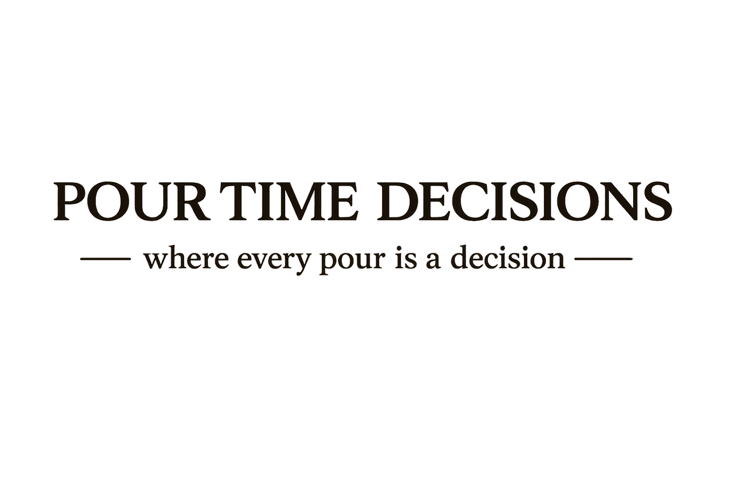 Pour Time Decisions &amp; mobile bar and events  