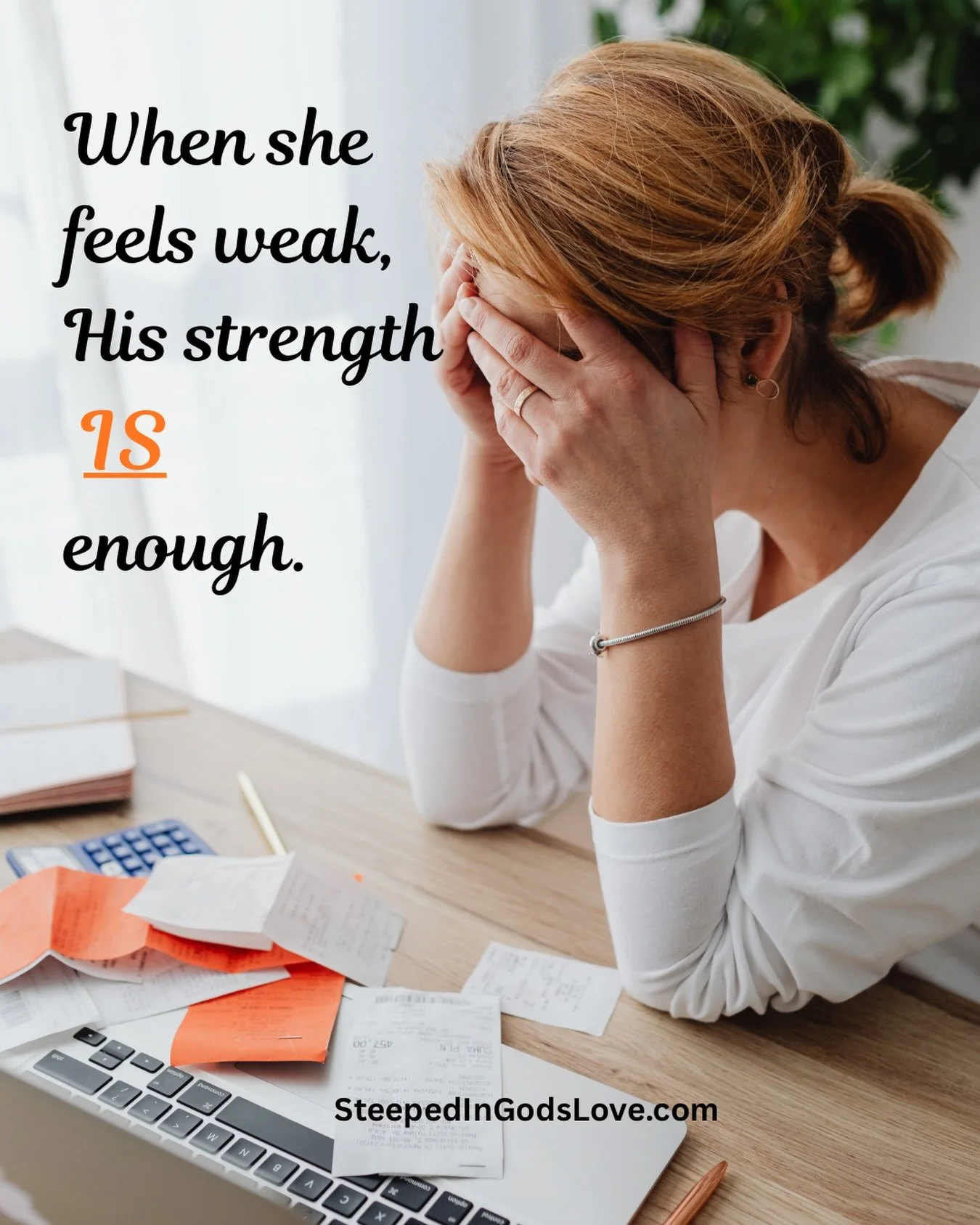 &ldquo;My grace is sufficient for you, for My strength is made perfect in weakness.&rdquo; ~2 Corinthians 12:9