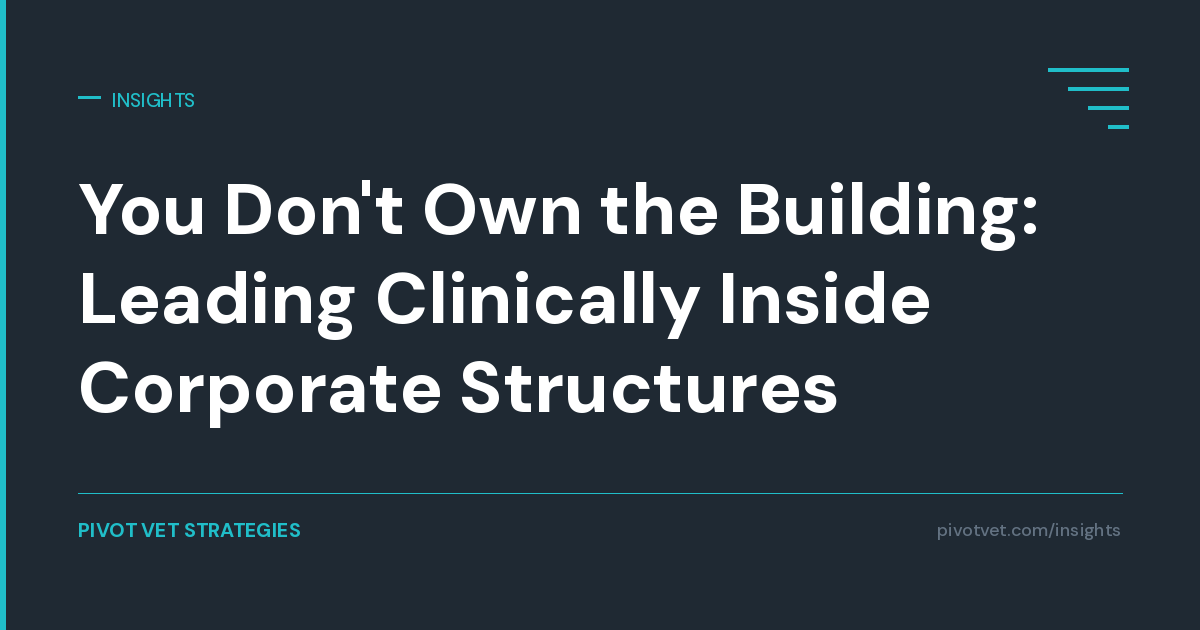 You Don't Own the Building: Leading Clinically Inside Corporate Structures