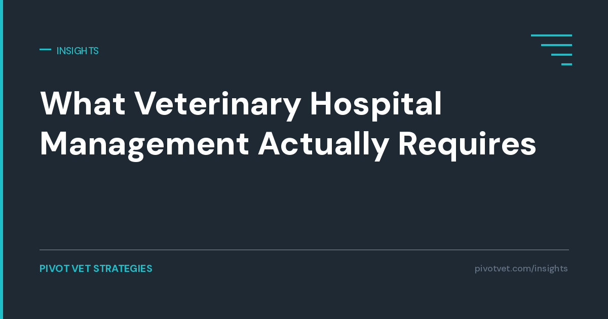 What Veterinary Hospital Management Actually Requires