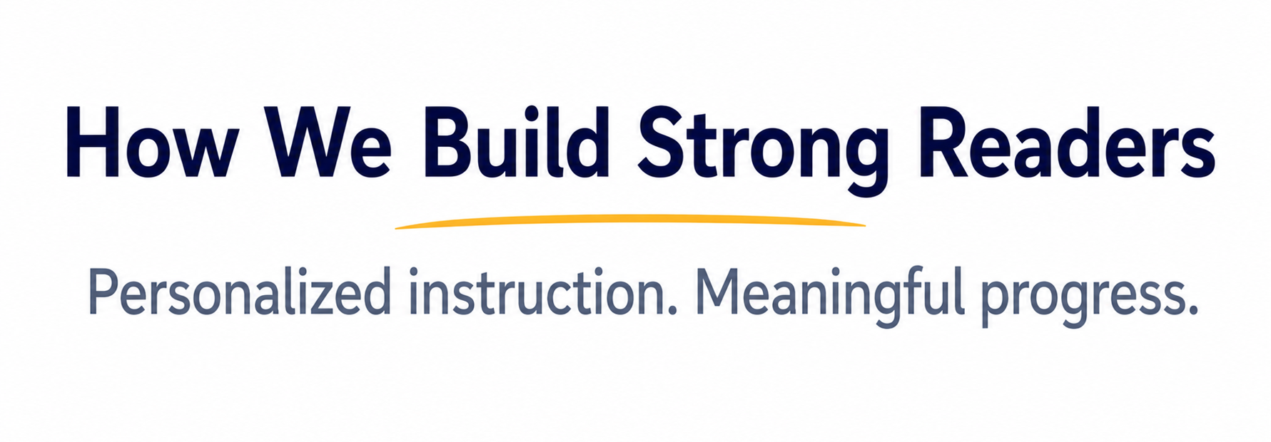 Text reads "How We Build Strong Readers: Personalized instruction. Meaningful progress."