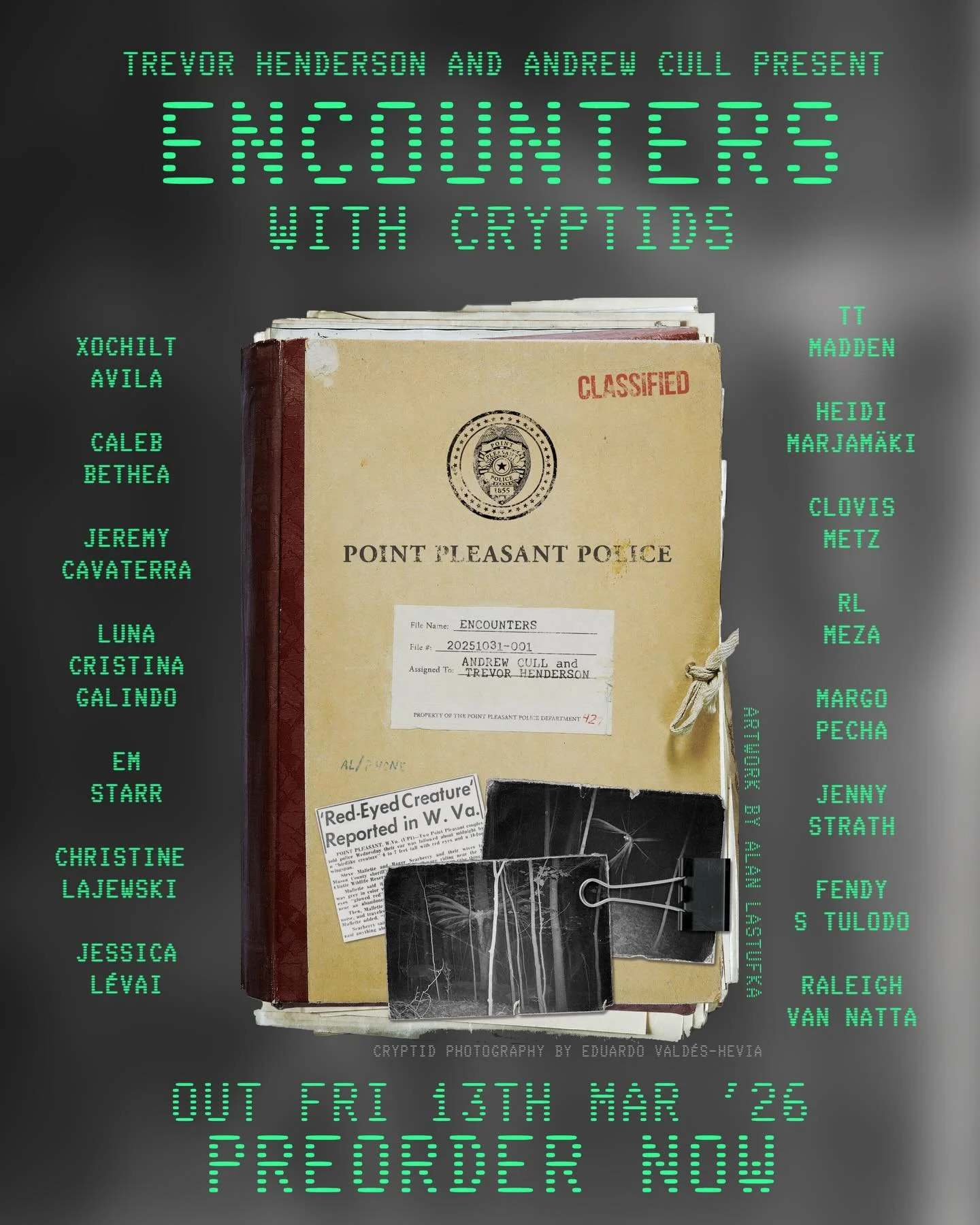 ENCOUNTERS with Cryptids: An Anthology of cryptid horror stories 

Edited by Andrew Cull &amp; Trevor Henderson

I have a story in this! My story, &ldquo;A Woman in Blue,&rdquo; features (my interpretation of) a creature from Finnish folklore. Coming