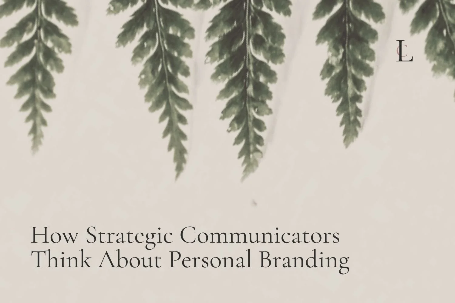 How Strategic Communicators Think About Personal Branding